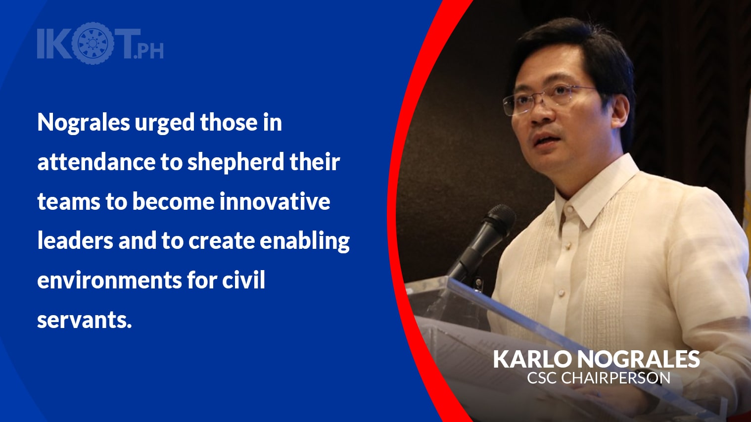 NOGRALES PUSHES FOR INNOVATIVE CIVIL SERVANTS — IKOT.PH