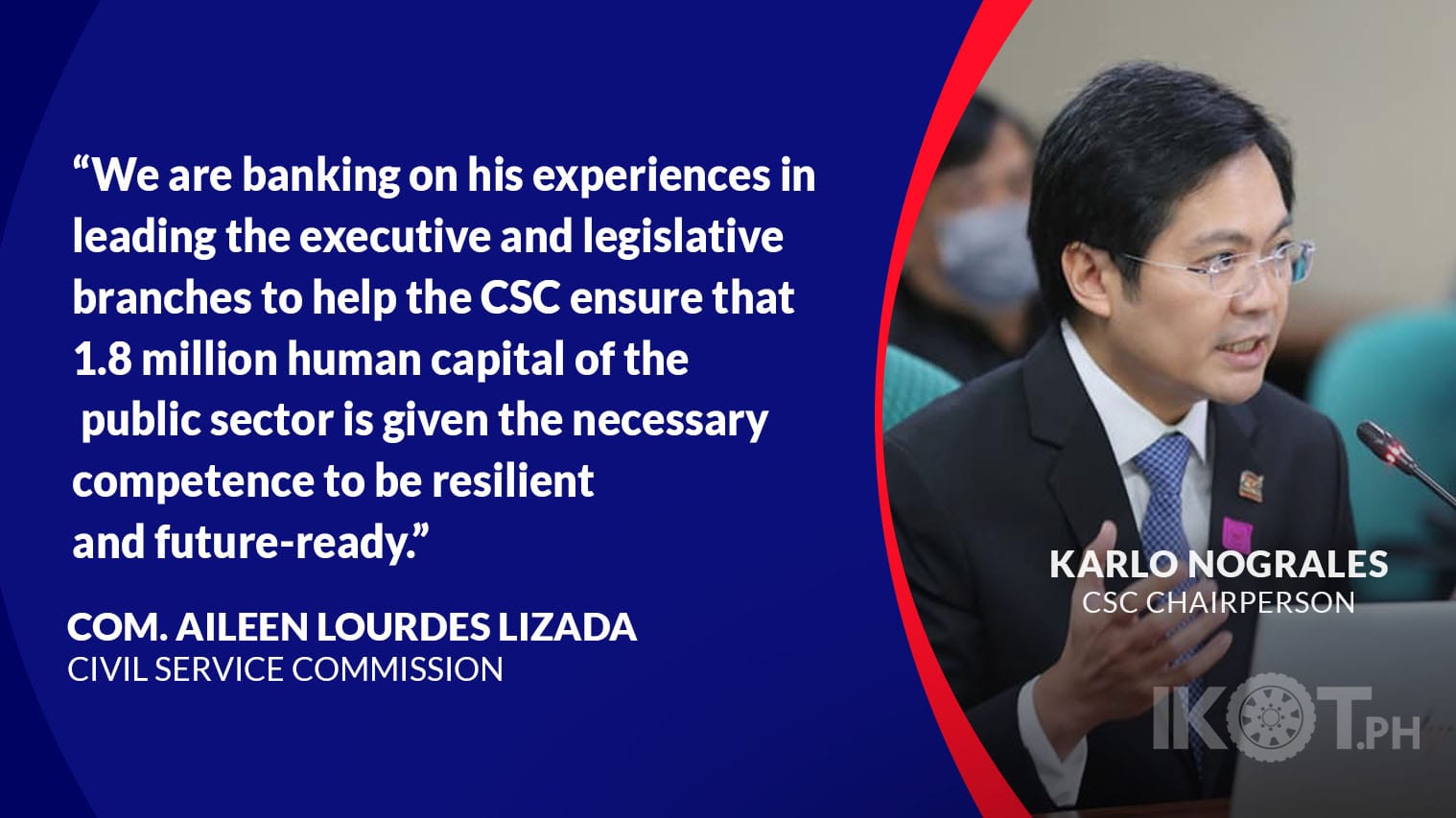 NOGRALES TO IMPLEMENT MUCH-NEEDED CSC REFORMS — IKOT.PH