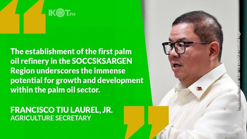 TIU LAUREL LAUDS MINDANAO’S 1ST PALM OIL REFINERY — IKOT.PH